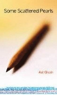 Asit Ghosh - Some Scattered Pearls, Häftad