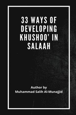 33 Ways of developing Khushoo' in Salaah 1