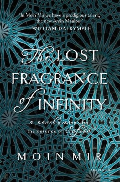 Moin Mir - Lost Fragrance of Infinity, Häftad