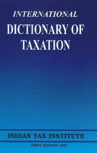 bokomslag International Dictionary of Taxation