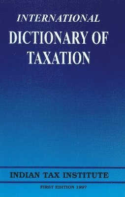 International Dictionary of Taxation 1