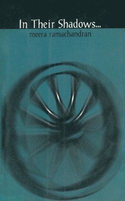 Meera Ramachandran - In Their Shadows, Häftad
