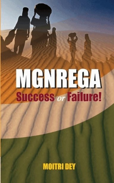 Moitri Dey - MGNREGA Success or Failure, Inbunden