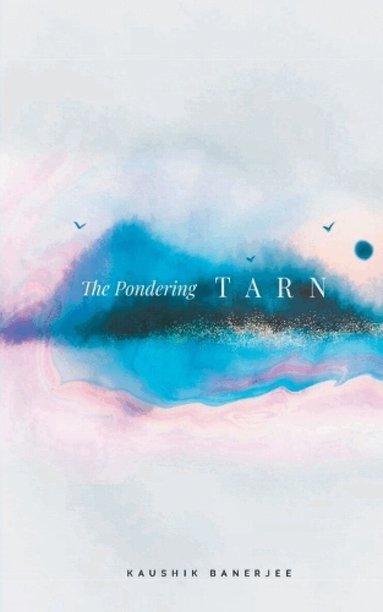 Kaushik Banerjee - Pondering Tarn, Häftad