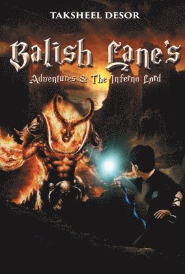 Taksheel Desor - Balish Lane's Adventures and The Inferno Lord, Häftad