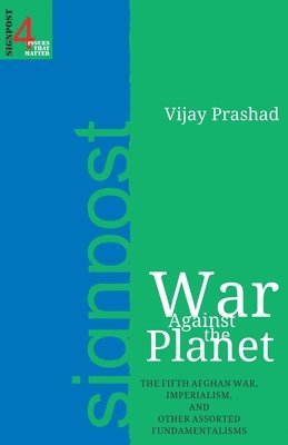 Vijay Prashad - War Against the Planet, Häftad