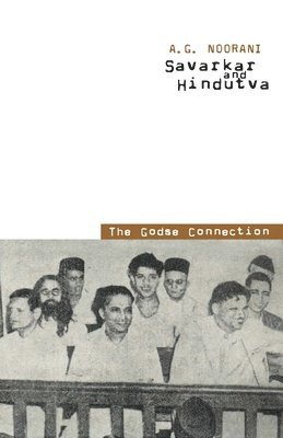 A. G. Noorani, A.G. Noorani - Savarkar and Hindutva the Godse Connection, Häftad