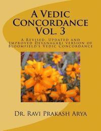 A Vedic Concordance: A Revised, Updated and Improved Devanagari Version of Bloomfield's Vedic Concordance
