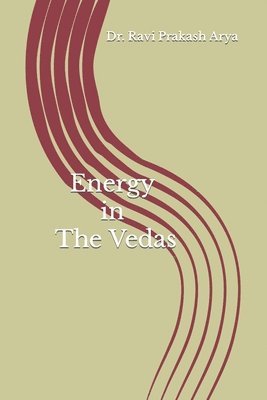 Ravi Prakash Arya - Energy in the Vedas, Häftad