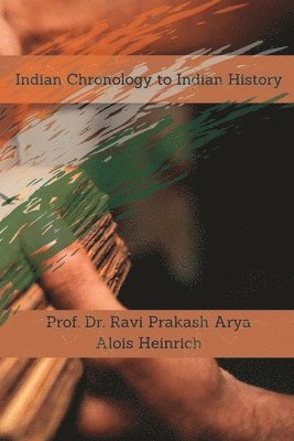 Ravi Prakash Arya - Indian Chronology to Indian History, Häftad
