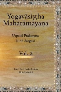bokomslag The Yogavasistha Maharamayana Vol. 2: Utpatti Prakarana (1-55 Sargas)