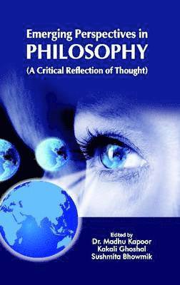 bokomslag Emerging Perspectives in Philosophy: A critical Reflection of Thought