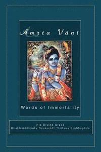 bokomslag Amrta Vani by Srila Bhaktisiddhanta Sarasvati Thakura: Essential Instructions for Immortality