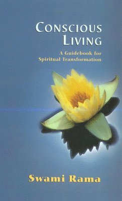 Swami Rama - Conscious Living: A Guidebook for Spiritual Transformation, Häftad