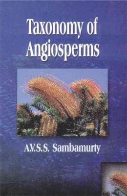 A. V. S. S. Sambamurty - Taxonomy of Angiosperms, Häftad
