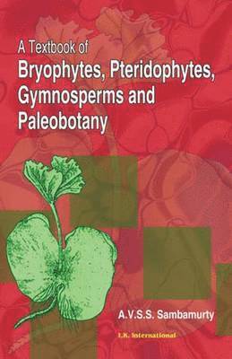 bokomslag A Textbook of Bryophytes, Pteridophytes, Gymnosperms and Paleobotany