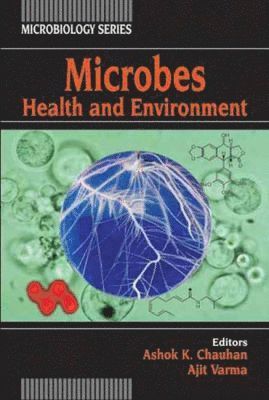 Ashok K. Chauhan, Ajit Varma - Microbes: Health and Environment Volume III, Inbunden
