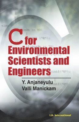 Y. Anjaneyulu, Valli Manickam - C for Environmental Scientists and Engineers, Häftad