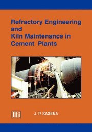 bokomslag Refractory Engineering and Kiln Maintenance in Cement Plants