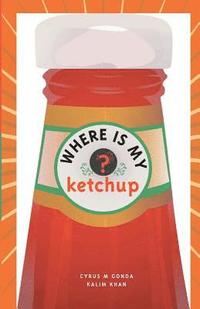 bokomslag Where is My Ketchup