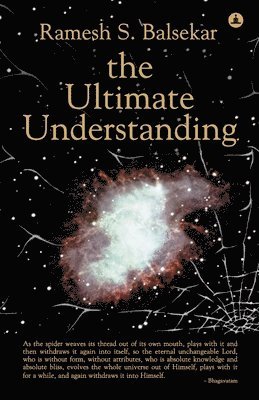 Ramesh S. Balsekar - The Ultimate Understanding, Häftad