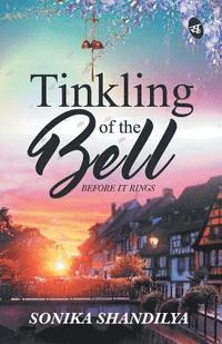bokomslag Tinkling of the Bell Before It Rings