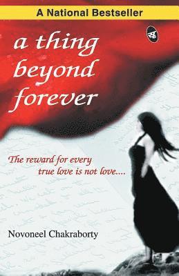 Novoneel Chakraborty - Thing Beyond Forever, Häftad