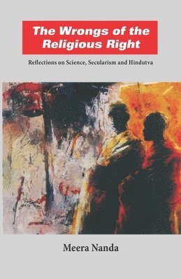Meera Nanda - Wrongs of the Religious Right, Häftad