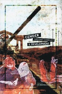 bokomslag Gender, Violent Conflict and Development