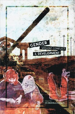 Gender, Violent Conflict and Development 1