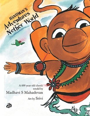 Madhavi S. Mahadevan - Hanuma's Adventures in the Nether World, Häftad. Tillgänglighet: Lägg i varukorg