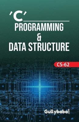 Verma Dinesh, S Roy, S. Roy - CS-62 C' Programming & Data Structure, Häftad