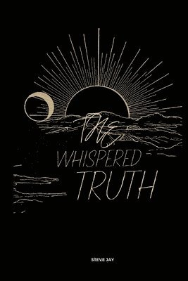 Steve Jay, steve Jay - Whispered Truths, Häftad