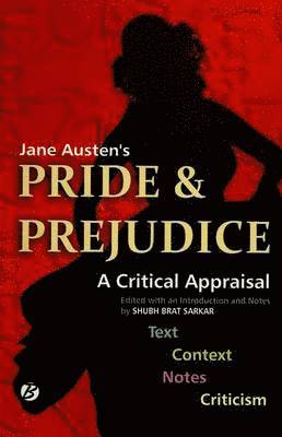 Jane Austen's 'Pride & Prejudice': A Critical Appraisal