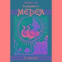 S. Ahmed - Studies in Euripides's Medea, Häftad
