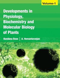bokomslag Developments in Physiology, Biochemistry and Molecular Biology of Plants: Volume 1