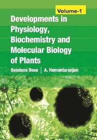 bokomslag Developments in Physiology,Biochemistry and Molecular Biology of Plants: Vol 01