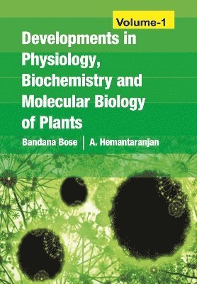 bokomslag Developments in Physiology, Biochemistry and Molecular Biology of Plants: Vol 01