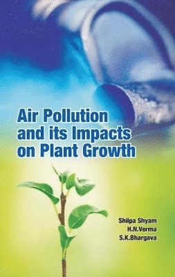 bokomslag Air Pollution and It's Impacts on Plant Growth