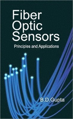 bokomslag Fiber Optic Sensors: Principles and Applications