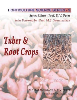 bokomslag Tuber and Root Crops: Vol.09. Horticulture Science Series