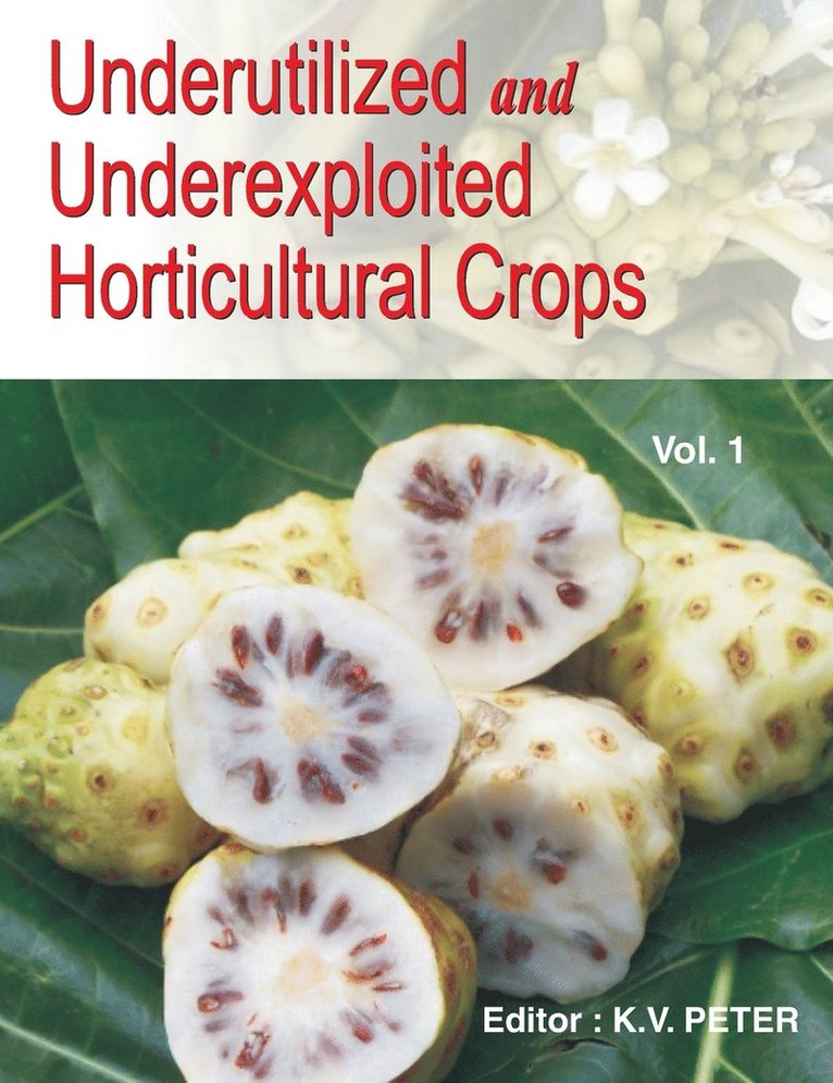 Undererutilized and Underexploited Horticultural Crops: Part 1 1
