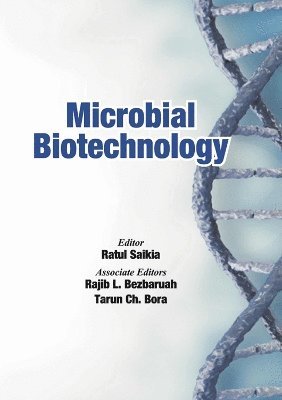 Rajib L Bezbaruah & Tarun Ch. Bora, Ratul Saikia, Ratul Saikia, Rajib L Bezbaruah, Tarun Ch. Bora - Microbial Biotechnology, Inbunden
