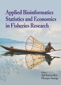 bokomslag Applied Bioinformatics, Statistics and Economics in Fisheries Research