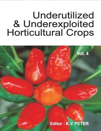 bokomslag Underutilized and Underexploited Horticultural Crops: Volume 4