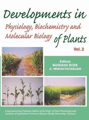bokomslag Developments in Physiology, Biochemistry and Molecular Biology of Plants: Vol 02