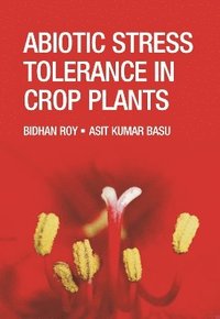 bokomslag Abiotic Stress Tolerance in Crop Plants: Breeding and Biotechnology