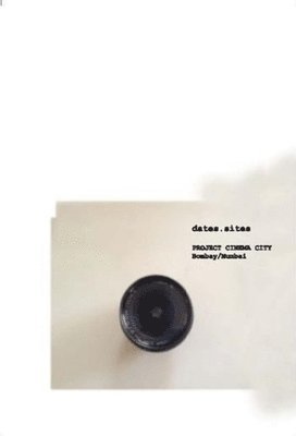 Madhusree Dutta - dates.sites – Project Cinema City, Bombay/Mumbai, Häftad