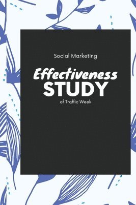 Social Marketing Effectiveness A Study of Traffic Week 1