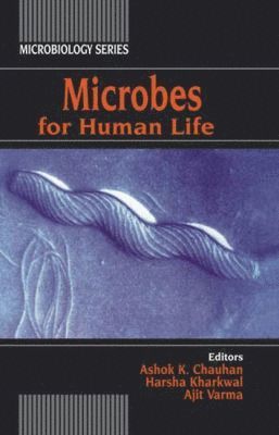 Ashok K. Chauhan, Harsha Kharkwal, Ajit Varma - Microbes for Human Life, Inbunden
